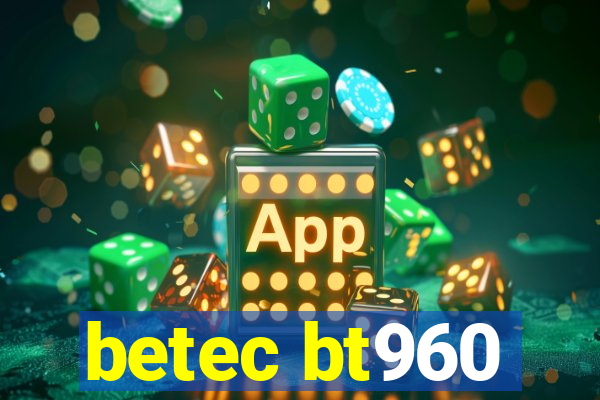 betec bt960