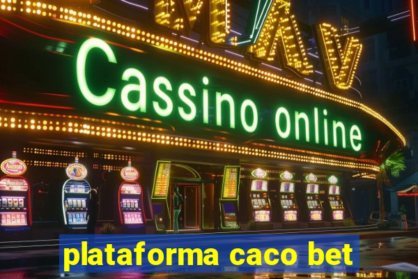 plataforma caco bet