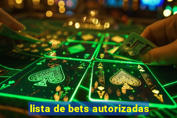 lista de bets autorizadas