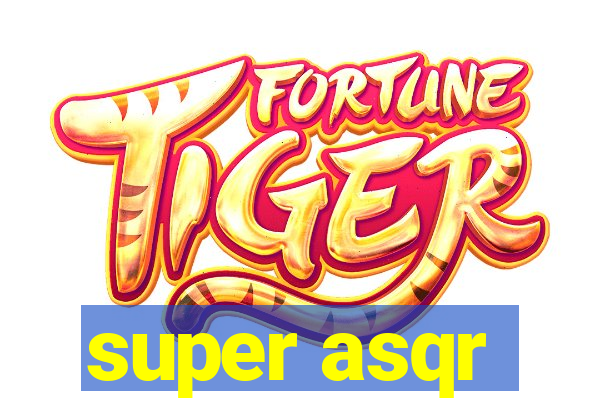 super asqr