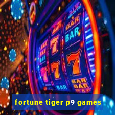 fortune tiger p9 games