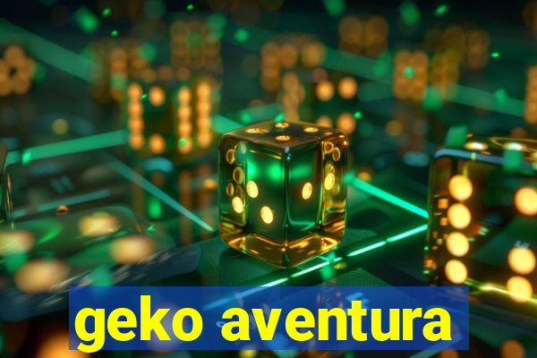 geko aventura