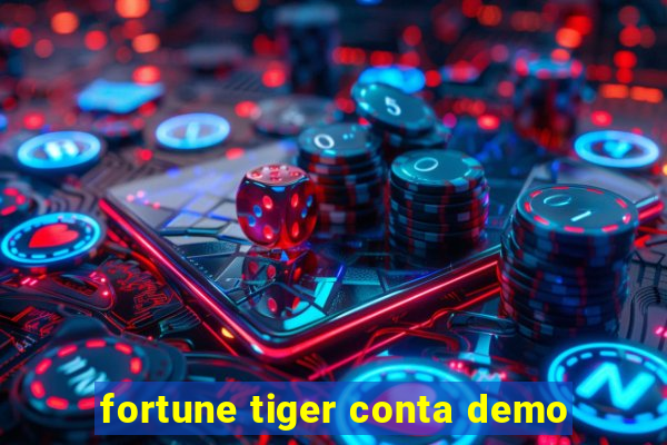 fortune tiger conta demo