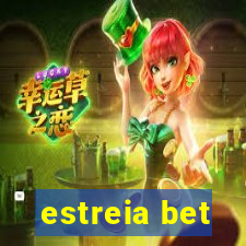 estreia bet