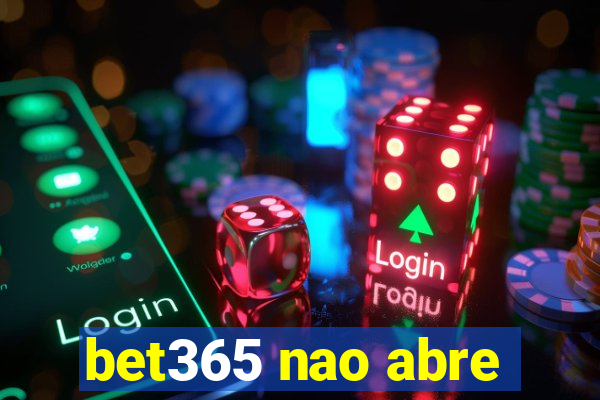 bet365 nao abre