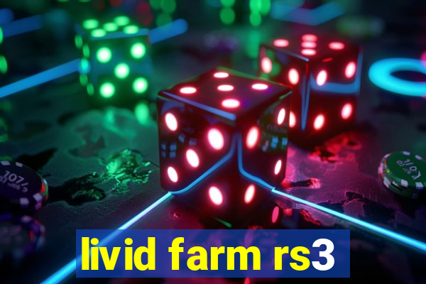 livid farm rs3