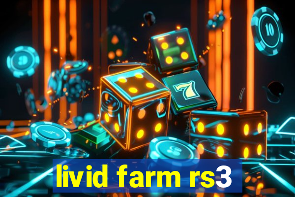 livid farm rs3