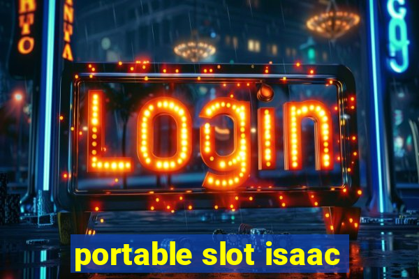 portable slot isaac