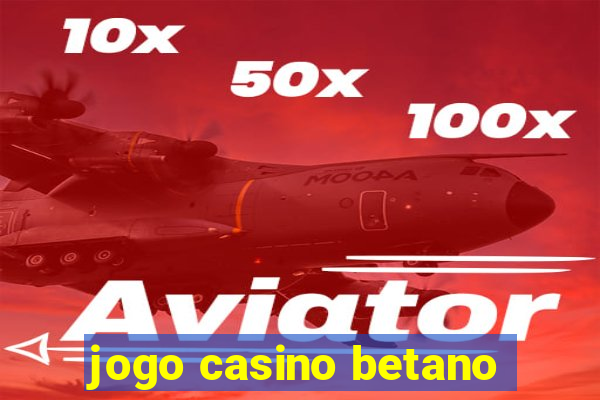 jogo casino betano