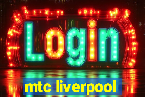 mtc liverpool