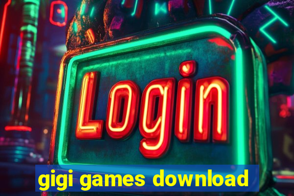 gigi games download