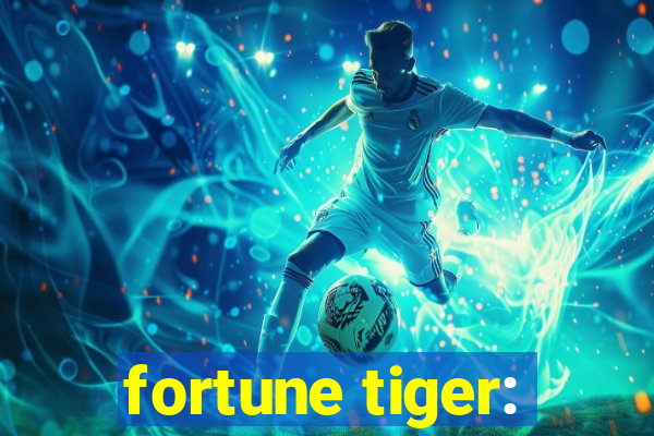 fortune tiger: