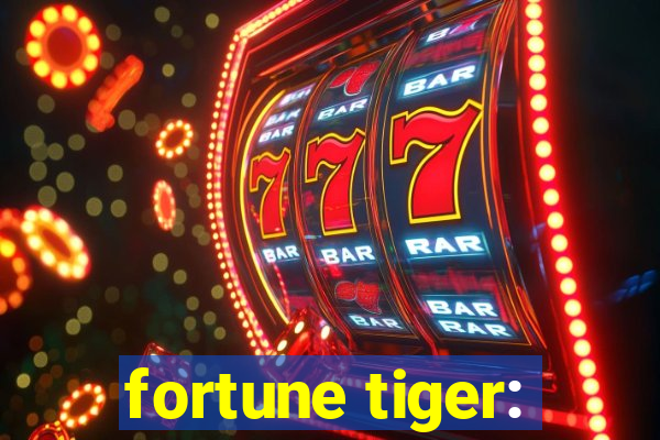 fortune tiger: