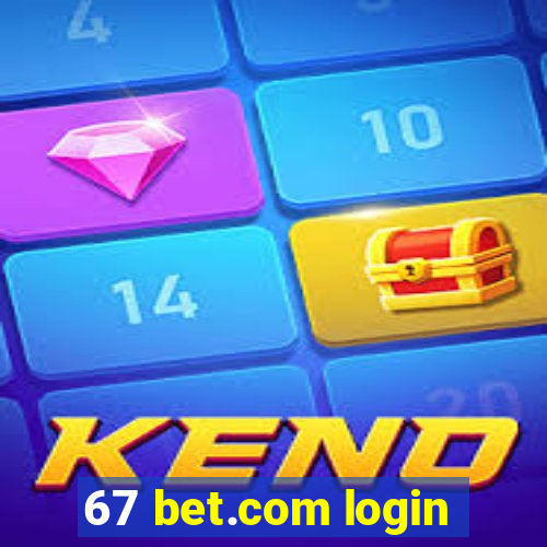 67 bet.com login