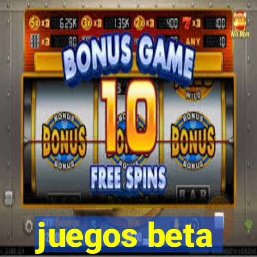 juegos beta