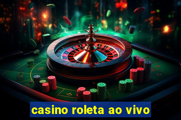 casino roleta ao vivo