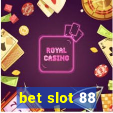 bet slot 88