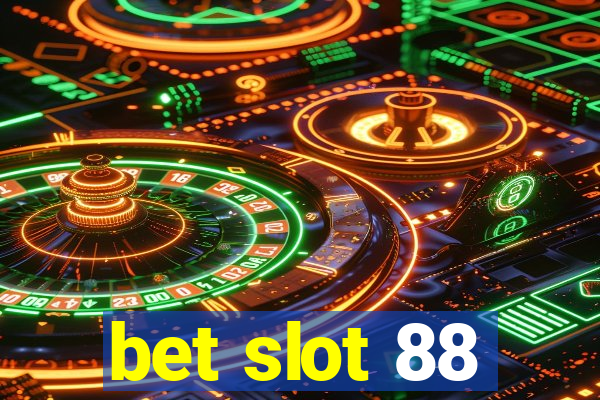 bet slot 88