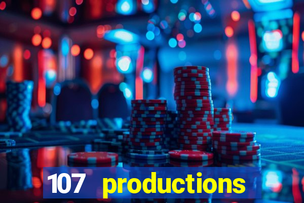 107 productions turning stone casino