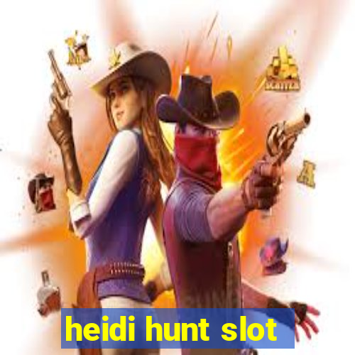 heidi hunt slot