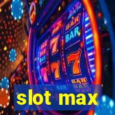 slot max