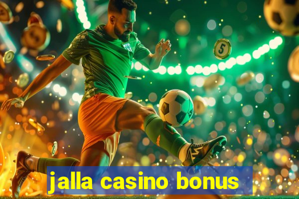 jalla casino bonus