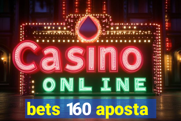 bets 160 aposta