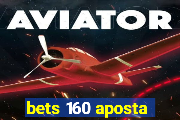 bets 160 aposta