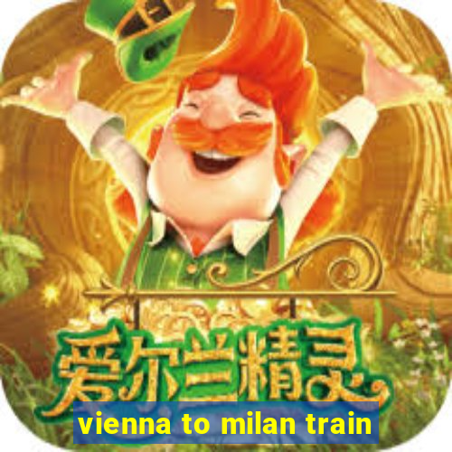 vienna to milan train