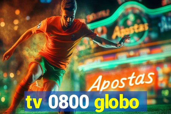 tv 0800 globo