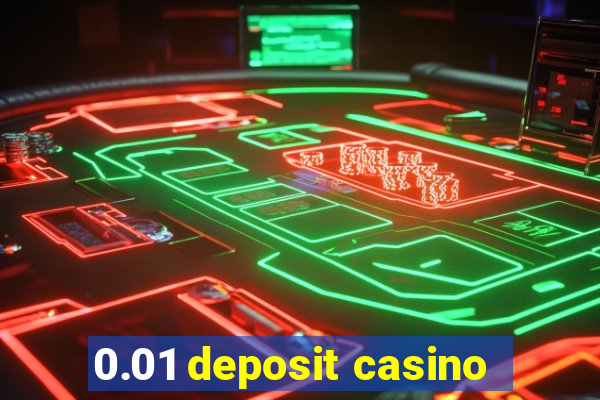 0.01 deposit casino