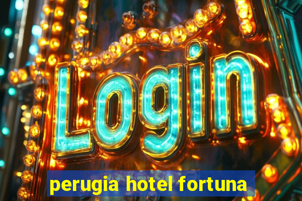 perugia hotel fortuna