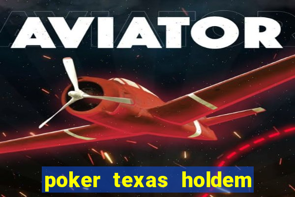 poker texas holdem como jogar