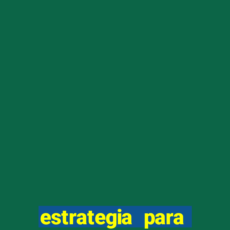 estrategia para jogar roleta