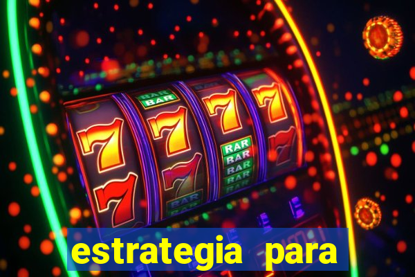 estrategia para jogar roleta