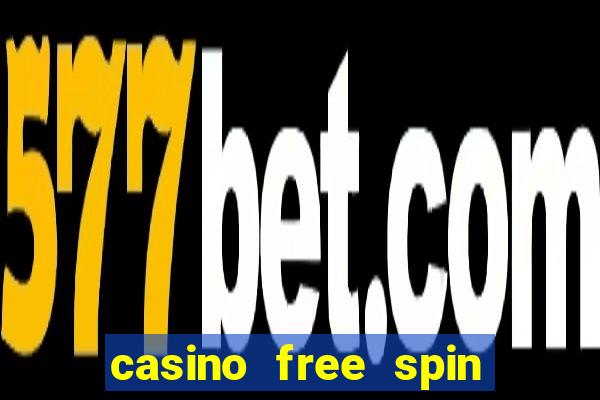 casino free spin no deposit bonus