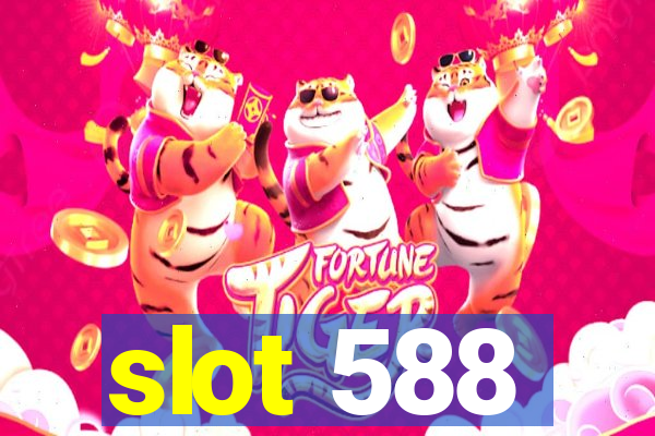 slot 588