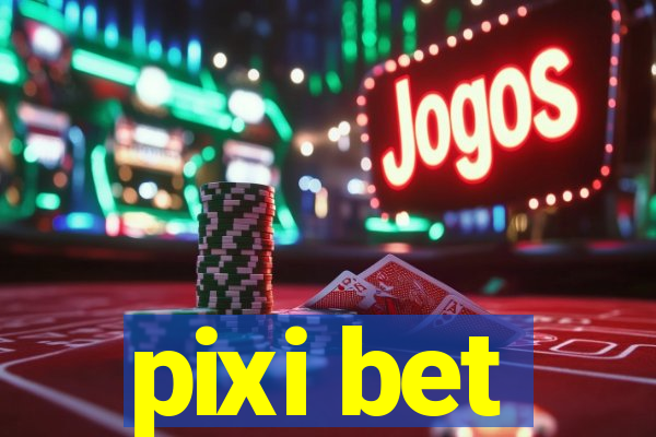 pixi bet