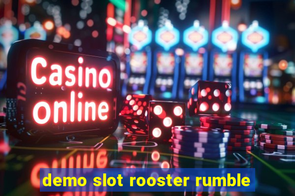 demo slot rooster rumble