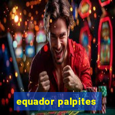 equador palpites