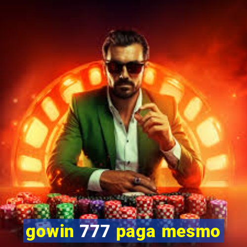 gowin 777 paga mesmo