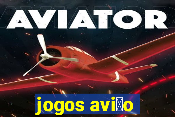 jogos avi茫o