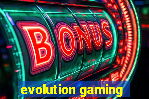 evolution gaming