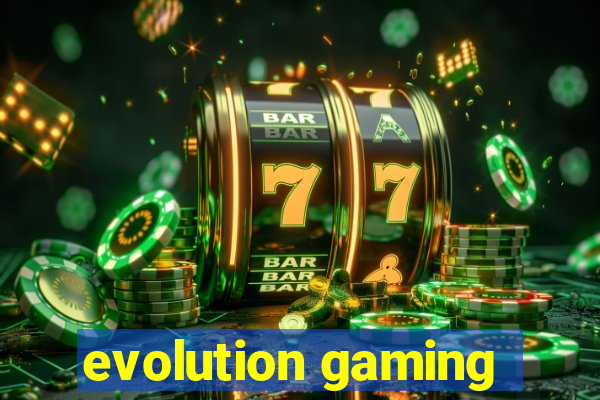 evolution gaming