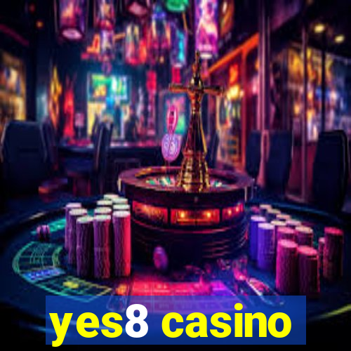 yes8 casino