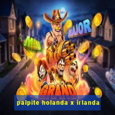 palpite holanda x irlanda