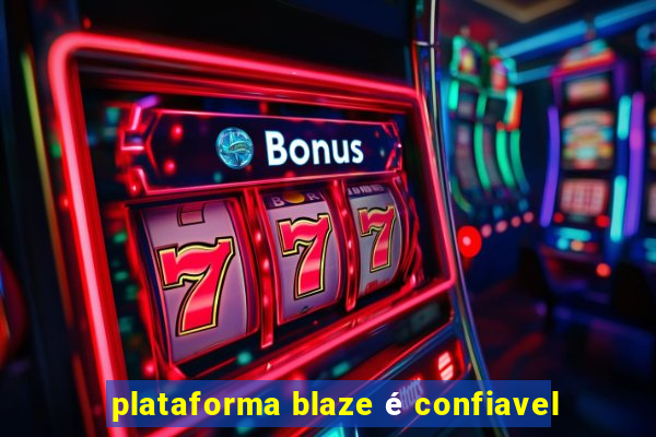 plataforma blaze é confiavel