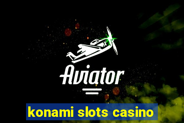 konami slots casino