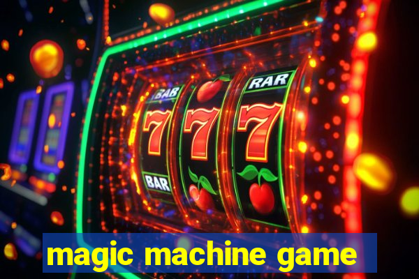 magic machine game