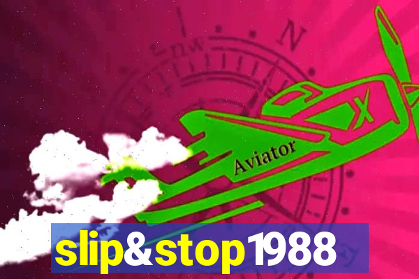 slip&stop1988